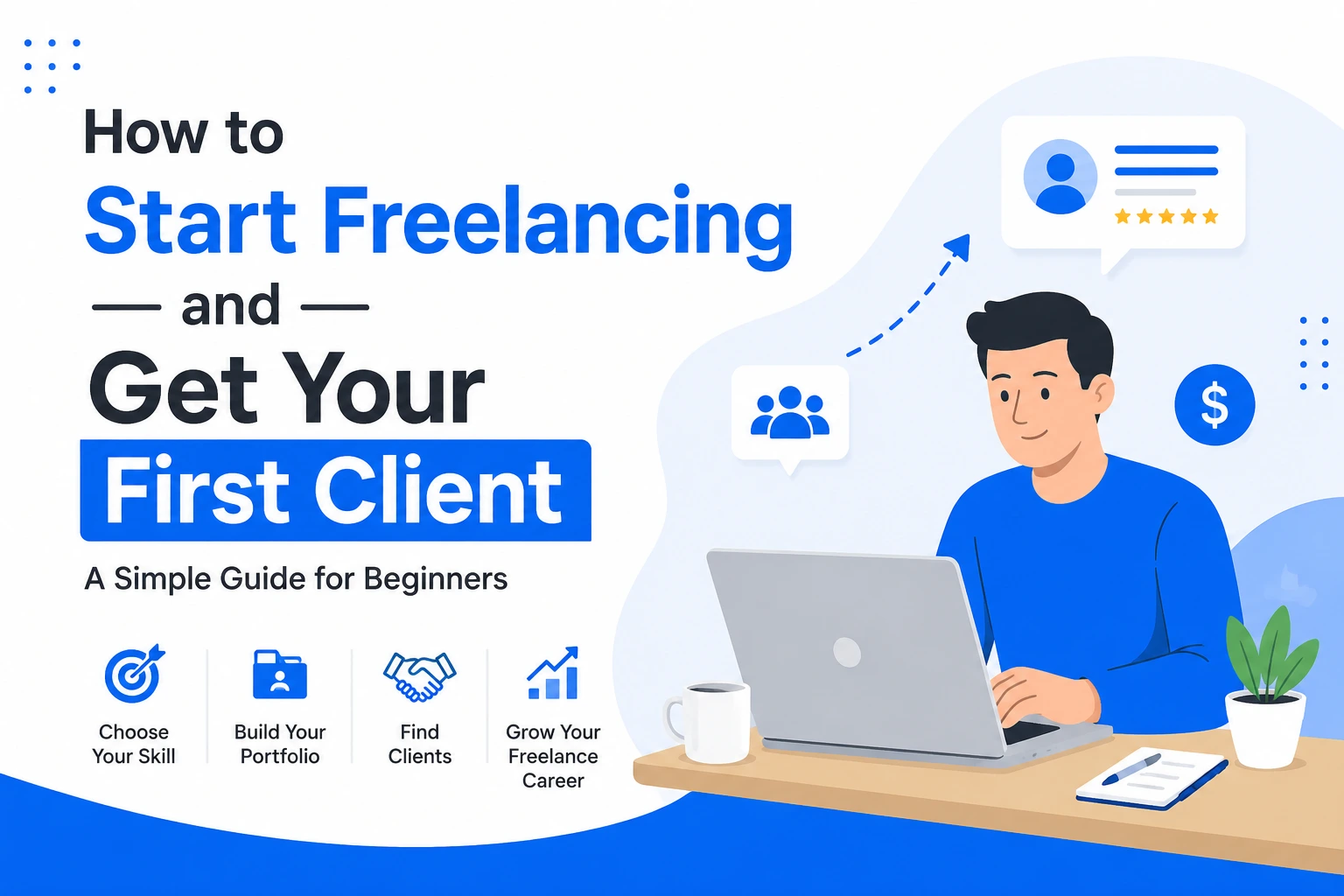 How to Start Freelancing and Get Your First Client